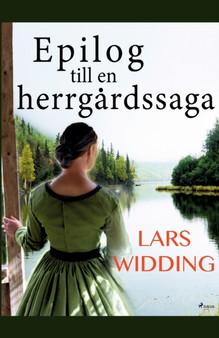 Epilog till en herrgardssaga by Lars Widding - Paperback