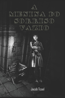 A menina do sorriso vazio by Jacob Tcoel - Paperback