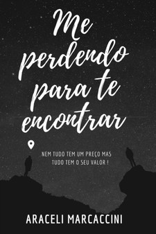 Me perdendo para te encontrar : 1 by Araceli Marcaccini - Paperback