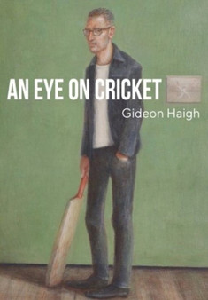 An Eye on Cricket by Gideon Haigh - Paperback