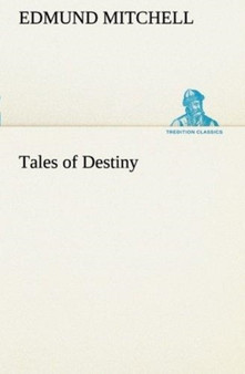 Tales of Destiny by Edmund Mitchell - Paperback