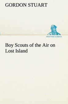 Boy Scouts of the Air on Lost Island by Gordon Stuart - Paperback