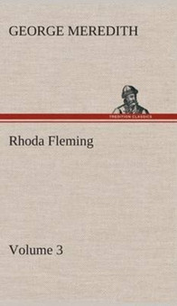 Rhoda Fleming - Volume 3 by George Meredith - Hardback