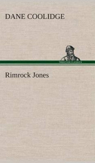 Rimrock Jones by Dane Coolidge - Hardback