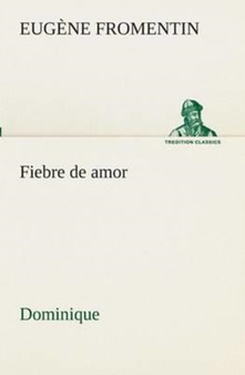 Fiebre de Amor (Dominique) by Eugene Fromentin - Paperback