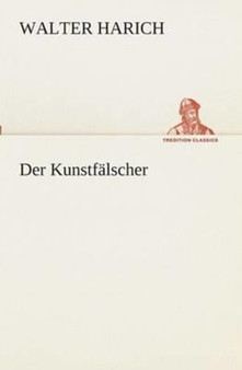Der Kunstfalscher by Walter Harich - Paperback