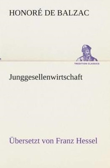 Junggesellenwirtschaft by Honore de Balzac - Paperback
