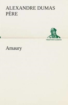 Amaury by Alexandre Dumas Pere - Paperback
