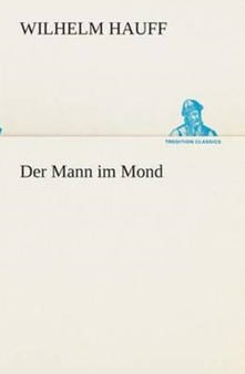 Der Mann Im Mond by Wilhelm Hauff - Paperback