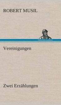 Vereinigungen by Professor Robert Musil - Hardback