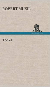 Tonka by Professor Robert Musil - Hardback
