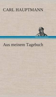 Aus Meinem Tagebuch by Carl Hauptmann - Hardback