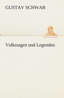 Volkssagen Und Legenden by Gustav Schwab - Paperback