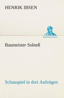 Baumeister Solness Schauspiel in drei Aufzugen by Henrik Ibsen - Paperback