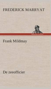 Frank Mildmay de Zeeofficier by Captain Frederick Marryat - Hardback