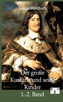 Der grosse Kurfurst und seine Kinder by Louise Muhlbach - Paperback