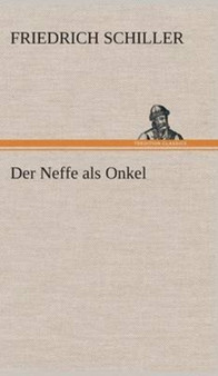 Der Neffe ALS Onkel by Friedrich Schiller - Hardback
