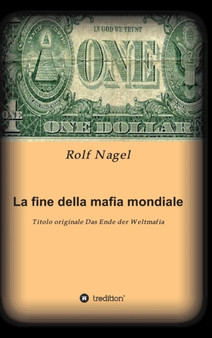 La Fine Della Mafia Mondiale by Rolf Nagel - Hardback