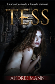 Tess : La abominacion de la trata de personas by Andres Mann - Paperback