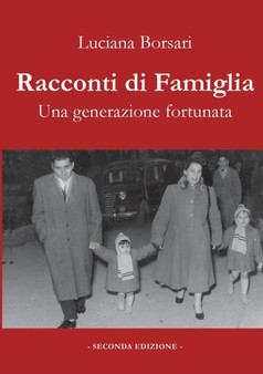 Racconti di famiglia. Una generazione fortunata by Luciana Borsari - Paperback