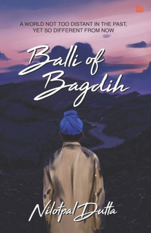 Balli of Bagdih by Nilotpal Dutta - Paperback