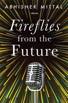 Fireflies from the Future by Mittal Abhishek - Paperback