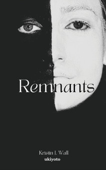 Remnants by Kristin J. Wall - Paperback
