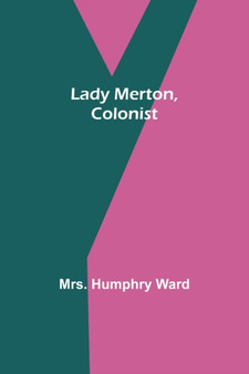 Lady Merton, Colonist by Mrs Humphry Ward - Paperback