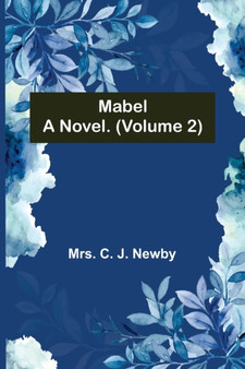 Mabel : A Novel. (Volume 2) by Mrs C J Newby - Paperback