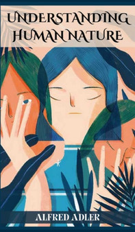 Understanding Human Nature by Alfred Adler - Hardback