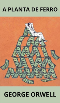 A Planta de Ferro (Portugese) by George Orwell - Hardback