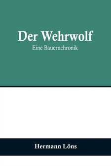 Der Wehrwolf : Eine Bauernchronik by Hermann Loens - Paperback