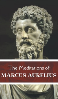 The Meditations of Marcus Aurelius by Marcus Aurelius - Hardback