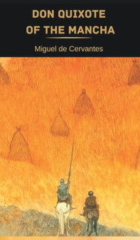 Don Quixote of the Mancha by Miguel De Cervantes - Hardback