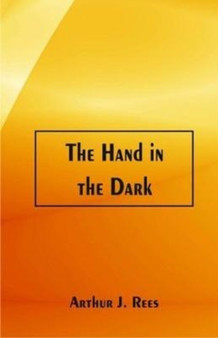 The Hand in the Dark by Arthur J. Rees - Paperback