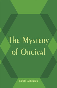 The Mystery of Orcival by Emile Gaboriau - Paperback