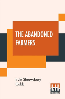 The Abandoned Farmers by Irvin Shrewsbury Cobb - Paperback