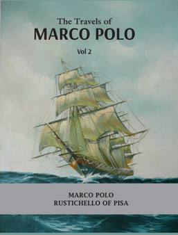 The Travels of Marco Polo Volume - II by Marco Polo - Hardback