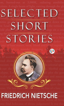 Selected Short Stories of Nietzsche by Friedrich Nietzsche - Hardback