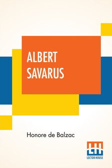 Albert Savarus : (De Savarus) Translated By Ellen Marriage by Honore De Balzac - Paperback
