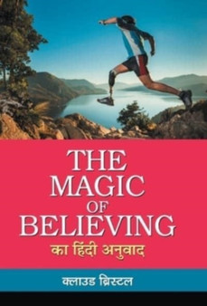 The Magic of Believing Ka Hindi Anuvad by Claude Bristol - Hardback