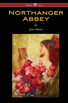 Northanger Abbey (Wisehouse Classics Edition) by Jane Austen - Paperback