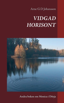 Vidgad Horisont : Andra boken om Monica i Doerja by Arne G D Johansson - Paperback