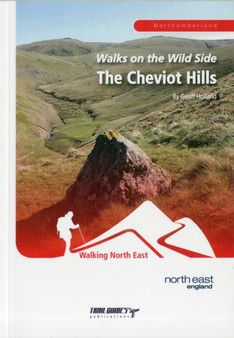Walks on the Wild Side: The Cheviot Hills by Geoff Holland - Paperback