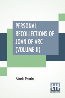 Personal Recollections Of Joan Of Arc (Volume II) by Mark Twain - Paperback