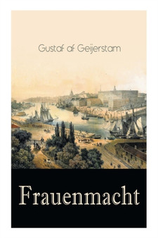 Frauenmacht (Vollst ndige Deutsche Ausgabe) by Gustaf Af Geijerstam - Paperback