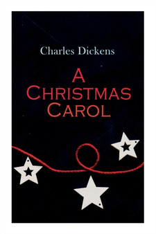 A Christmas Carol : Christmas Classic by Charles Dickens - Paperback