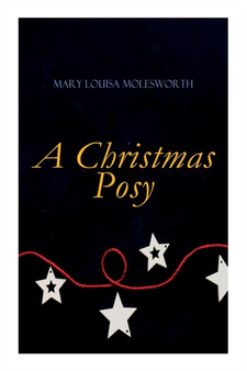 A Christmas Posy by Mary Louisa Molesworth - Paperback