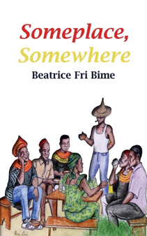 Someplace, Somewhere by Beatrice Fri Bime - Paperback