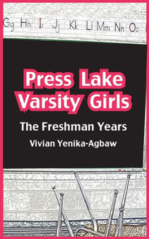 Press Lake Varsity Girls : The Freshman Year by Vivian Yenika-Agbaw - Paperback
